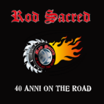 ROAD SACRED 40 ANNI ON THE ROAD